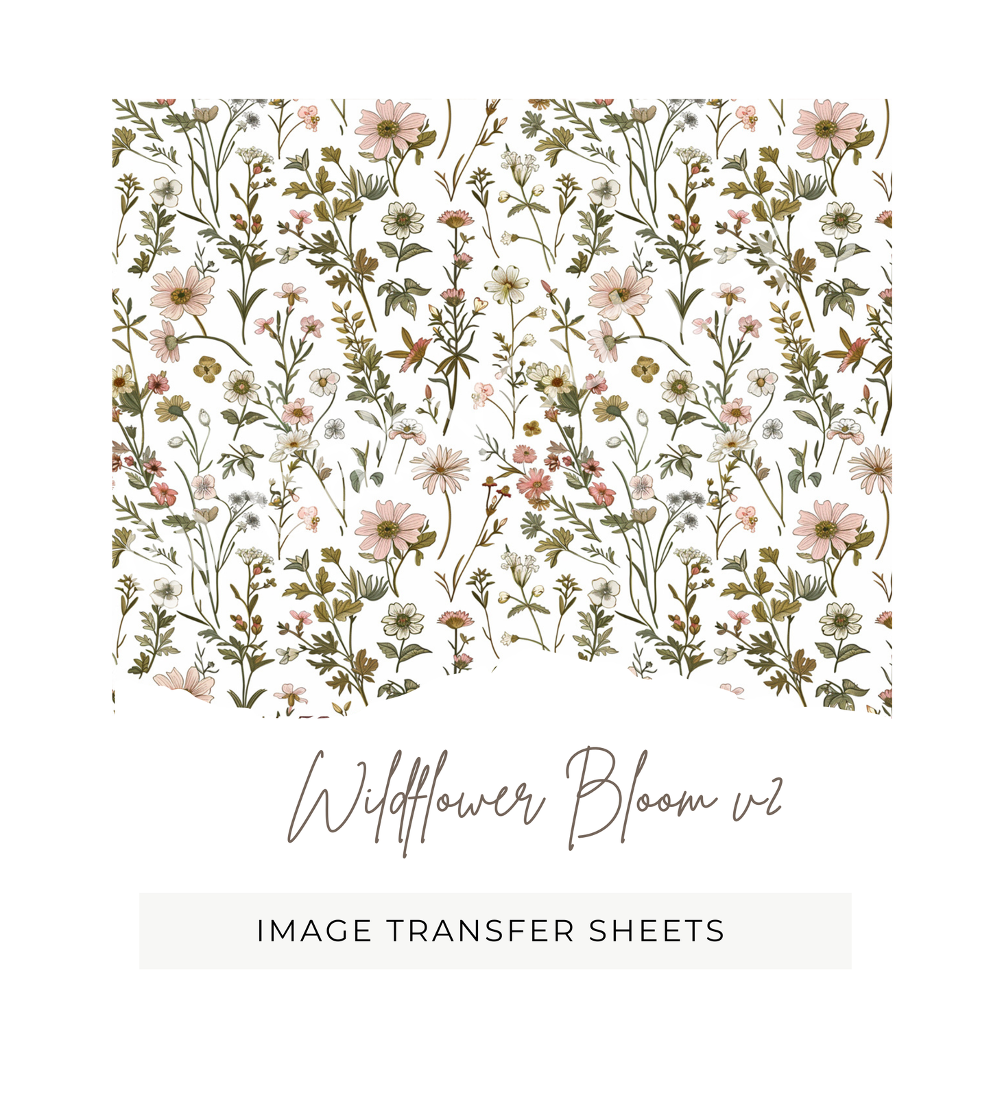 Wildflower Bloom v2 - Image Transfer Paper